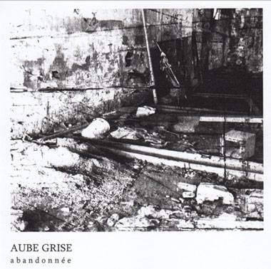 Aube Grise : Abandonnée